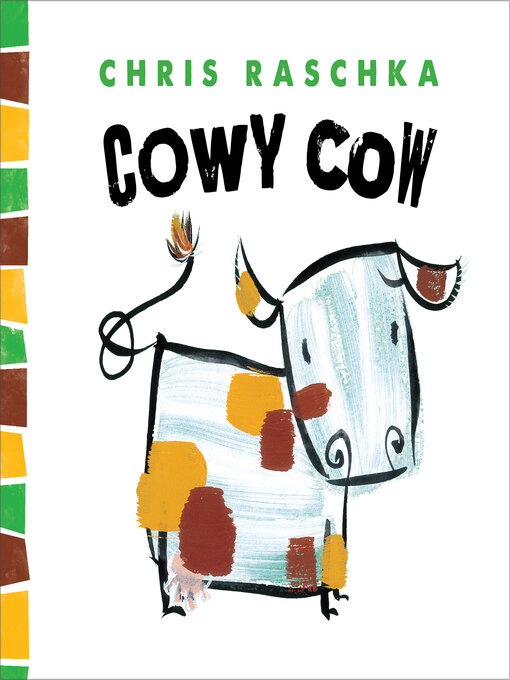 Title details for Cowy Cow by Chris Raschka - Available